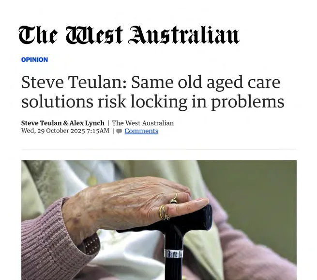 The West Australian: Steve Teulan: Same old aged care solutions risk locking in problems