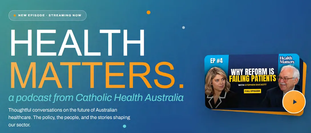 Health Matters podcast artwork, a podcast from Catholic Health Australia, showing the episode four cover